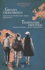 Buchcover Grenzen überschreiten : Frauenreisen zwischen Deutschland – Spanien – Hispanoamerika = Traspasando fronteras : viajeras 