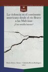 Buchcover La violencia en el continente americano desde el río Bravo a las Malvinas : ¿una semilla latente?