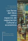 Buchcover Las ferias del libro como espacios de negociación cultural y económica. Vol. 2, Conclusiones y nuevas trayectorias de es