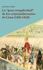 Buchcover La "gran complicidad" de los criptojudaizantes de Lima (1635-1642)