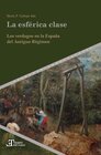 Buchcover La esférica clase : los verdugos en la España del Antiguo Régimen