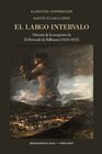 Buchcover El largo intervalo : historia de la recepción de "El Bernardo" de Balbuena (1624-1832)