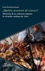 Buchcover ¿Quién asesinó al virrey? : memoria de la violencia durante la revuelta catalana de 1640