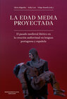 Buchcover La Edad Media proyectada : el pasado medieval ibérico en la creación audiovisual en lenguas portuguesa y española