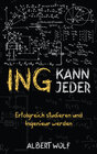 Buchcover ING KANN JEDER: Erfolgreich studieren und Ingenieur werden