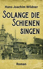 Buchcover Solange die Schienen singen