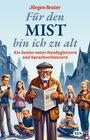 Buchcover Für den Mist bin ich zu alt