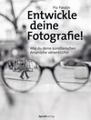 Buchcover Entwickle deine Fotografie!
