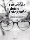 Buchcover Entwickle deine Fotografie!