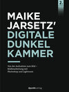 Buchcover Maike Jarsetz' Digitale Dunkelkammer