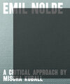 Buchcover Emil Nolde - A Critical Approach by Mischa Kuball