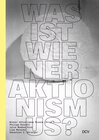 Buchcover Was ist Wiener Aktionismus?