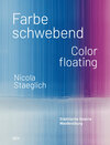 Buchcover Nicola Staeglich – Farbe schwebend / Color floating