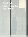 Buchcover Tim Eitel – Vorschläge für Nachbilder / Propositions for Afterimages