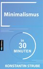 Buchcover Minimalismus in 30 Minuten