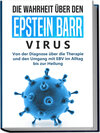 Buchcover Die Wahrheit über den Epstein Barr Virus: Von der Diagnose über die Therapie und den Umgang mit EBV im Alltag bis zur He