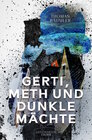Buchcover Gerti, Meth und dunkle Mächte