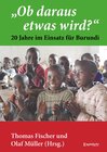 Buchcover „Ob daraus etwas wird?“ - 20 Jahre im Einsatz für Burundi