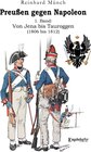 Buchcover Preußen gegen Napoleon 1. Band: Von Jena bis Tauroggen (1806 bis 1812)
