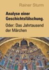 Buchcover Analyse einer Geschichtsfälschung. Oder: Das Jahrtausend der Märchen