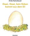 Buchcover Owei, Owei, kein Küken kommt aus dem Ei!