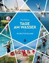 Buchcover KUNTH Perfekte Tage am Wasser in Deutschland