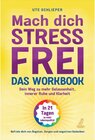 Buchcover Mach dich stressfrei! - Das Workbook: Mit dem Prinzip des dynamischen Tuns zu mehr Gelassenheit, innerer Ruhe und Klarhe