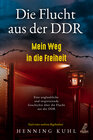 Buchcover Die Flucht aus der DDR – Mein Weg in die Freiheit