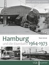 Buchcover Hamburg und die Eisenbahn 1964-1973