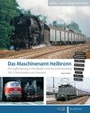 Buchcover Das Maschinenamt Heilbronn - Die Zugförderung in Nordbaden und Nordwürttemberg