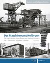 Buchcover Das Maschinenamt Heilbronn - Die Zugförderung in Nordbaden und Nordwürttemberg