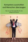 Buchcover Kompetenz ausstrahlen und Menschen überzeugen / Kompetenz ausstrahlen und Menschen überzeugen Bd.1