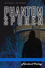 Buchcover Phantomspuren. Das Phantom von Heilbronn