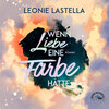 Buchcover Wenn Liebe eine Farbe hätte