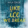 Buchcover Like Ice We Break