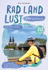 Buchcover Köln und Rheinland RadLandLust, 30 Lieblings-Radtouren, E-Bike-geeignet mit Knotenpunkten und Wohnmobilstellplätze, GPS-