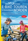 Buchcover Die 55 schönsten E-Bike-Touren in Deutschlands Norden mit Knotenpunkten und GPS-Tracks Download aller 55 Radtouren via w