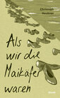 Buchcover Als wir die Maikäfer waren