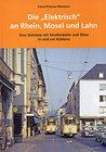 Buchcover Die "Elektrisch" an Rhein, Mosel und Lahn