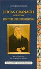 Buchcover Lucas Cranach der Ältere - Künstler der Reformation