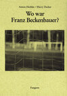 Buchcover Wo war Franz Beckenbauer?