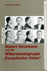 Buchcover Robert Havemann und die Widerstandsgruppe "Europäische Union"