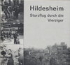 Buchcover Hildesheim. Sturzflug durch die Vierziger