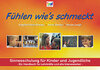 Buchcover Fühlen wie's schmeckt - Sinnesschulung für Kinder und Jugendliche (6-14 Jahre)