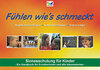 Buchcover Fühlen wie's schmeckt - Sinnesschulung für Kinder (3-6 Jahre)