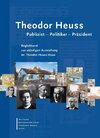 Buchcover Theodor Heuss. Publizist - Politiker - Präsident