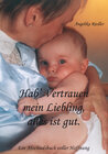 Buchcover Hab' Vertrauen mein Liebling, alles ist gut