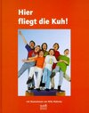 Buchcover Hier fliegt die Kuh!