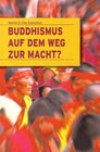 Buchcover Buddhismus auf dem Weg zur Macht?