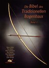 Buchcover Die Bibel des traditionellen Bogenbaus / Die Bibel des traditionellen Bogenbaus, Band 1